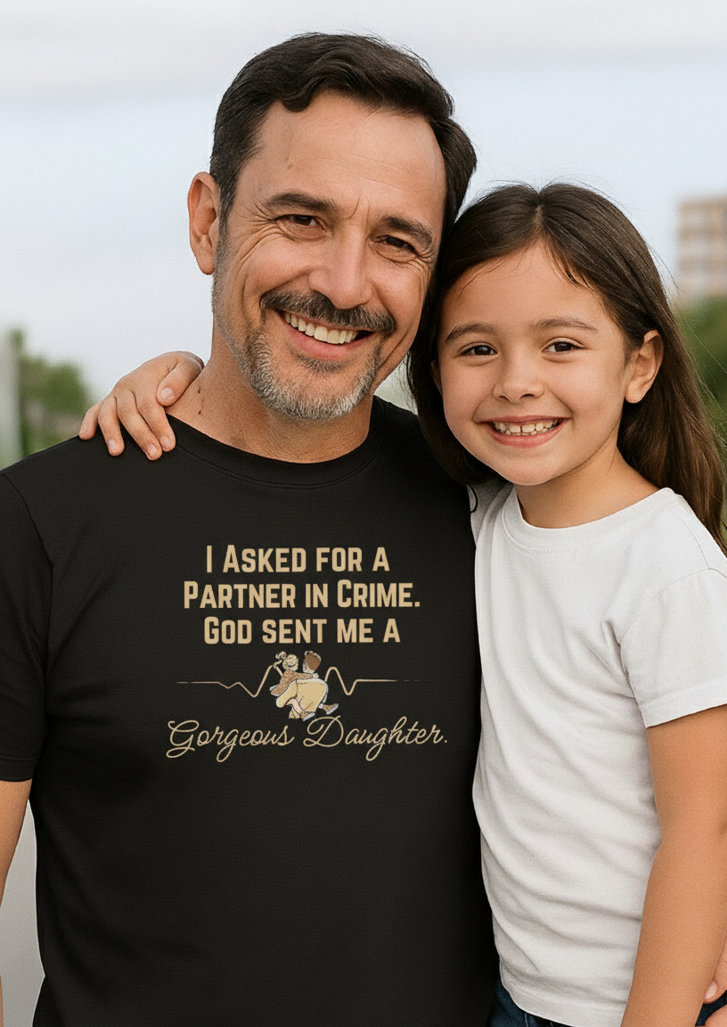 Father Daughter T-shirt “God Sent Me a Gorgeous Daughter” Unisex Classic Crew T-Shirt
